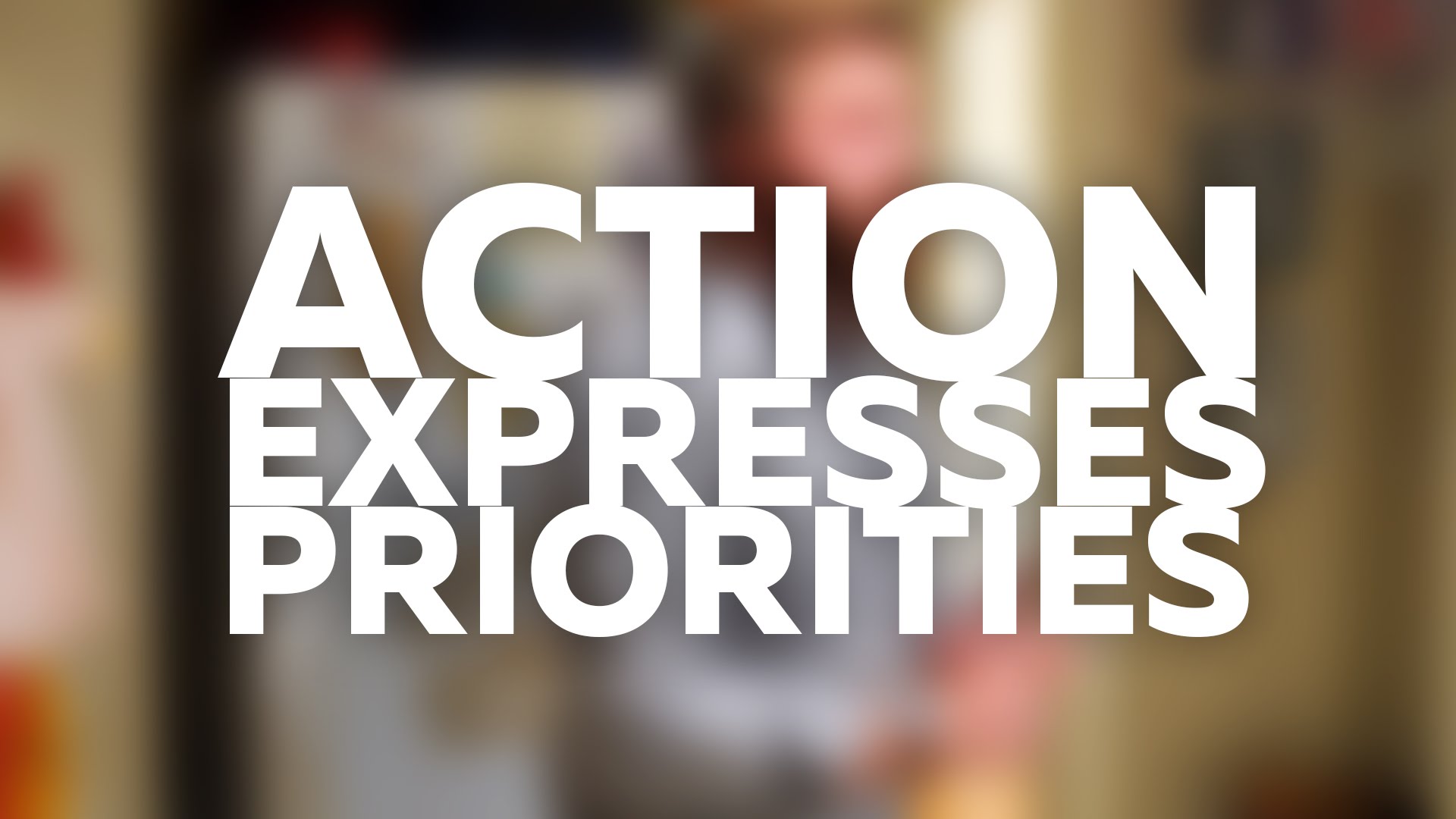 Action expresses priorities (22)