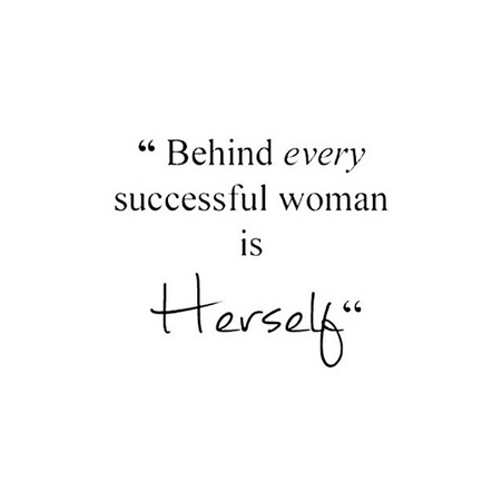 Behind every successful woman is herself - Women Quote (11)