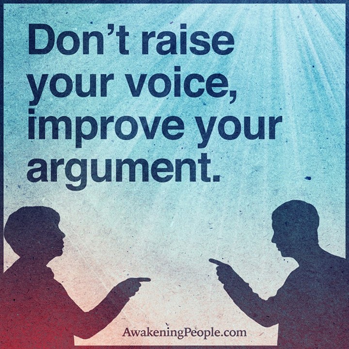 Don’t raise your voice, improve your argument. – Desmond Tutu