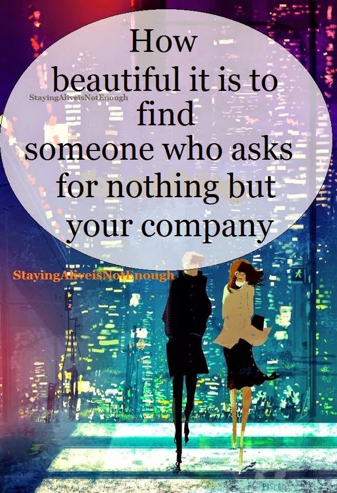 How beautiful it is to find someone who asks for nothing but your company (19)