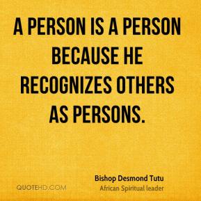 A person is a person because he recognizes others as persons