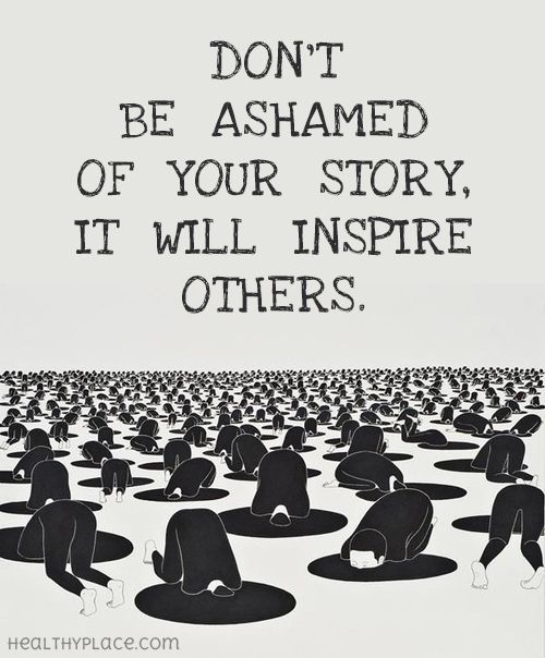 Don't be ashamed of your story it will inspire others (5)