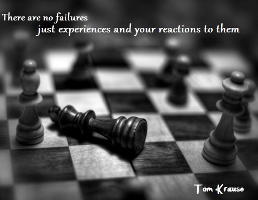 There are no failures. Just experiences and your reactions to them.