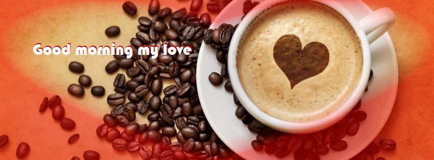 Good Morning My Love Facebook Cover Picture