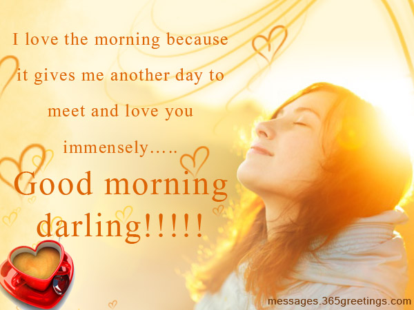 I Love The Morning Because It Gives Me Another Day To Meet And Love You Immensely Good Morning Darling