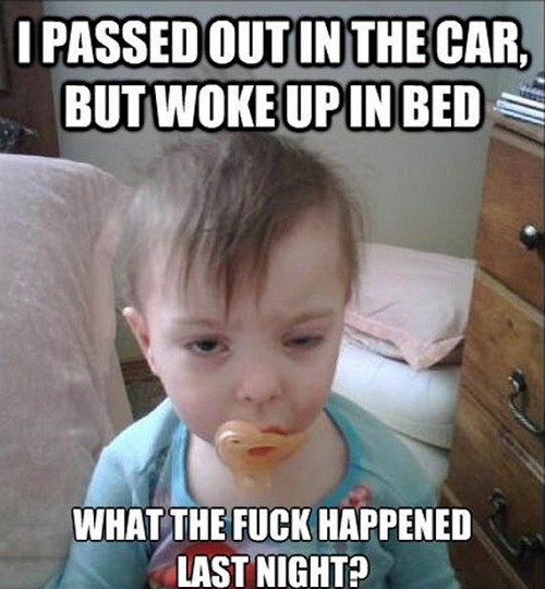 I Passed Out In The Car But Woke Up In Bed Funny Baby Meme