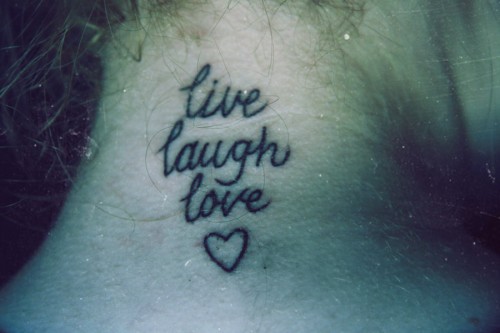 Live Laugh Love Tattoo On Back Neck For Girls