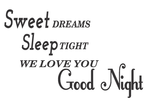 Sweet Dreams Sleep Tight We Love You Good Night