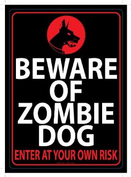 Beware of Zombie Dog Funny Sign