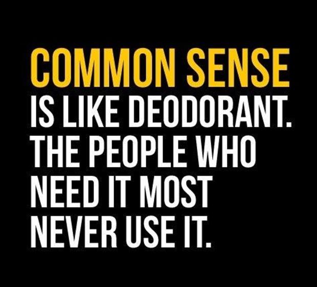Common Sense Is Like Deodorant Funny Quote