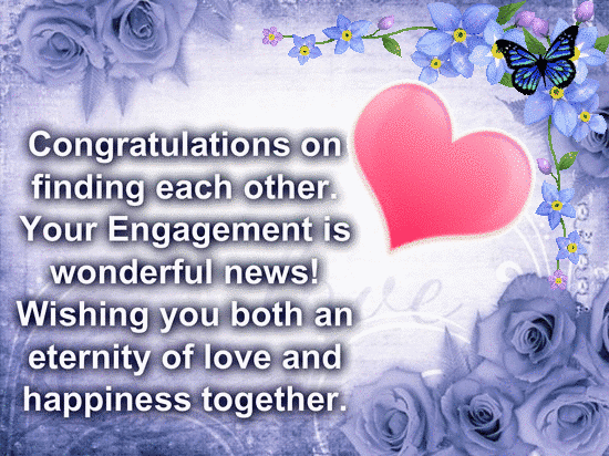 Congratulations On Finding Each Other. Your Engagement Is Wonderful News