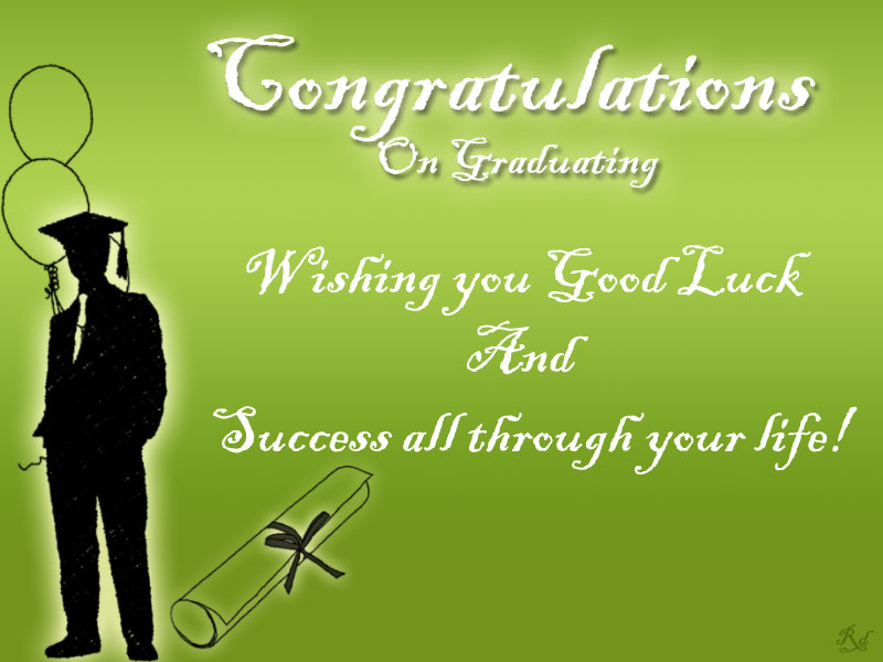 Congratulations On Graduating Wishing You Good Luck And Success All Through Your Life
