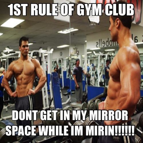 Don't Get In My Mirror Space While Im Mirin Funny Exercise Meme