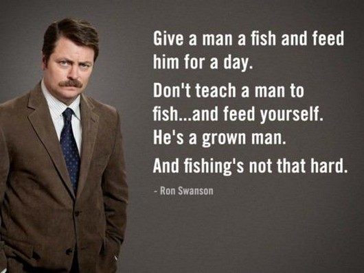 Give A Man A Fish And Feed Him For A Day Funny Inspirational Quote