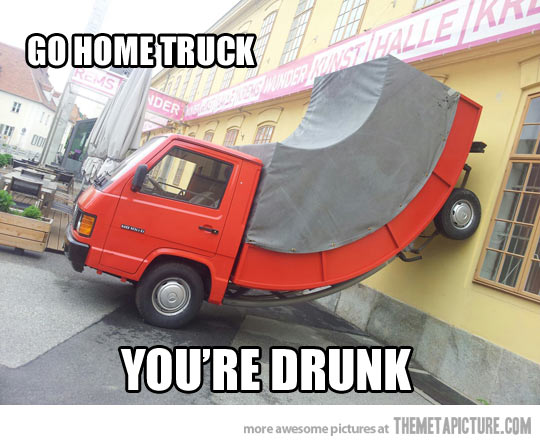 Go Home Truck You Are Drunk Funny Weird Picture