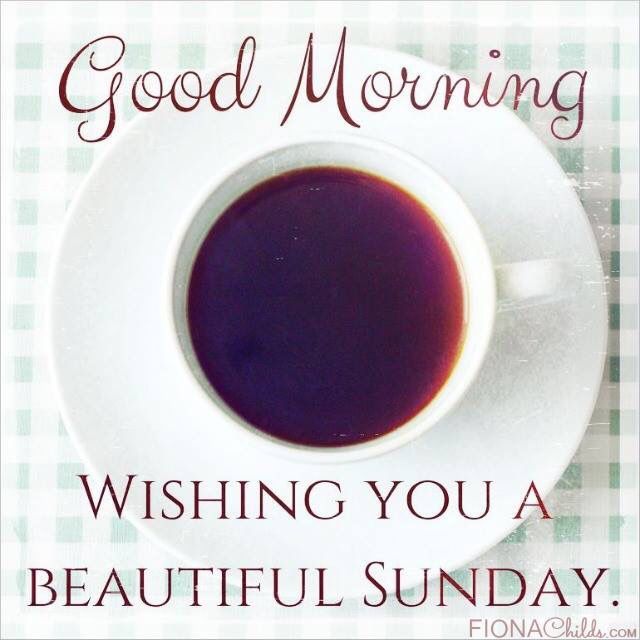 Good Morning Wishing You A Beautiful Sunday