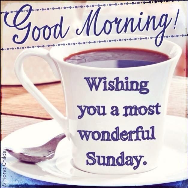 Good Morning Wishing You A Most Wonderful Sunday
