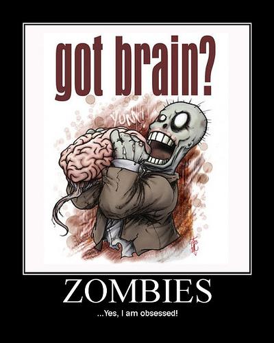 Got Brain Zombies Funny Poster