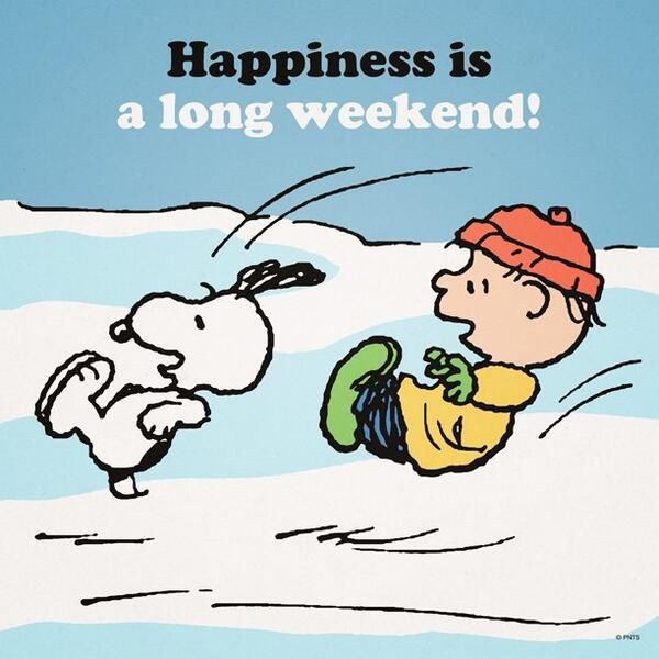 Happiness Is A Long Weekend