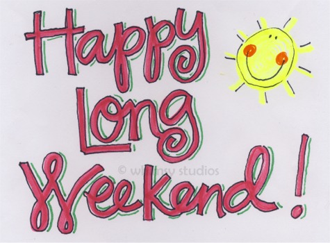 Happy Long Weekend
