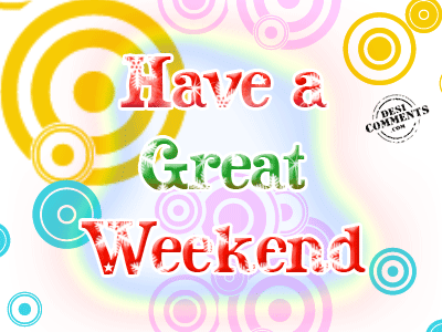 Have A Great Weekend Animated Picture