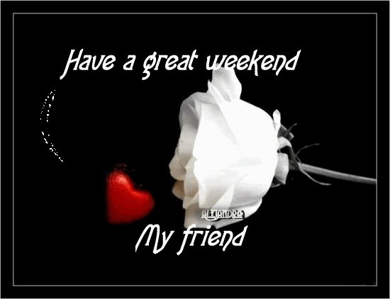 Have A Great Weekend My Friends Animated Heart Picture