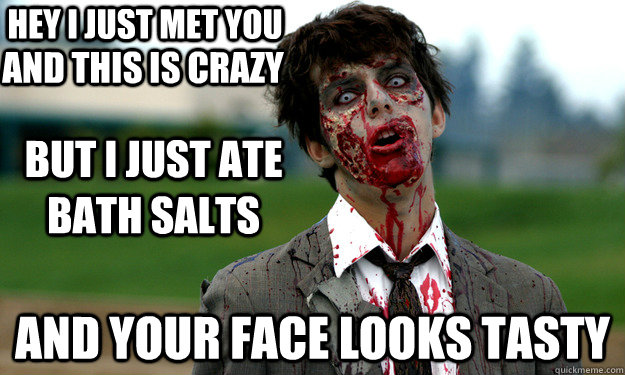Hey I Just Met You And This Is Crazy Funny Zombie Meme