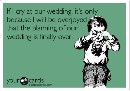 If I Cry At Our Wedding Funny Ecard