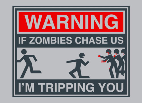 If Zombie Chase You I Am Tripping You Funny Warning Board