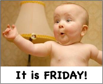 It Is Friday Cute Funny Baby Picture