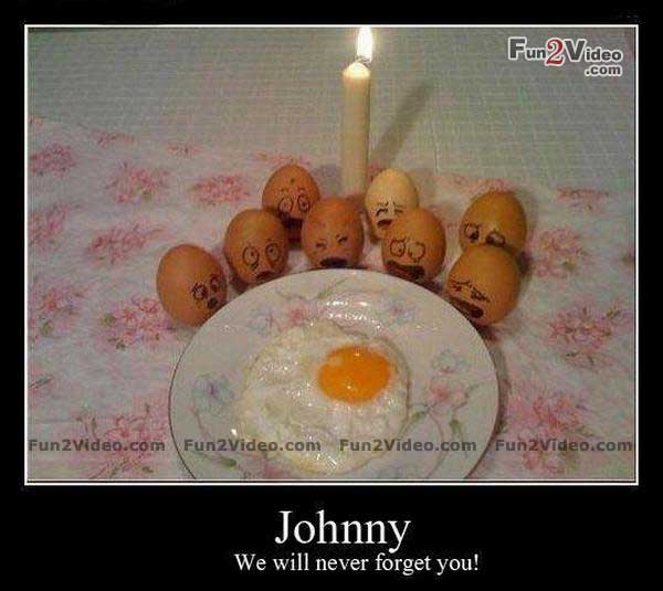 Johny We Will Never Forget You Funny Egg Poster