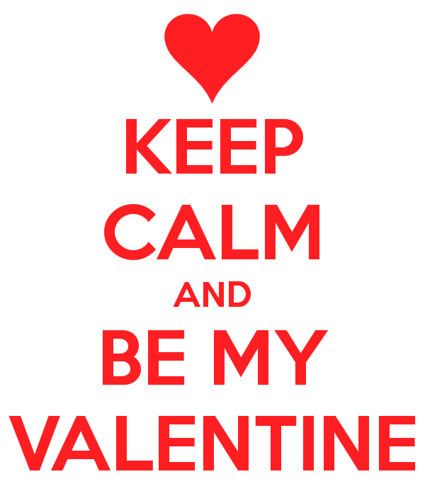 Keep Calm And Be My Valentine Picture