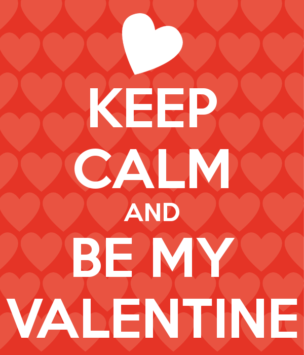 Keep Calm And Be My Valentine