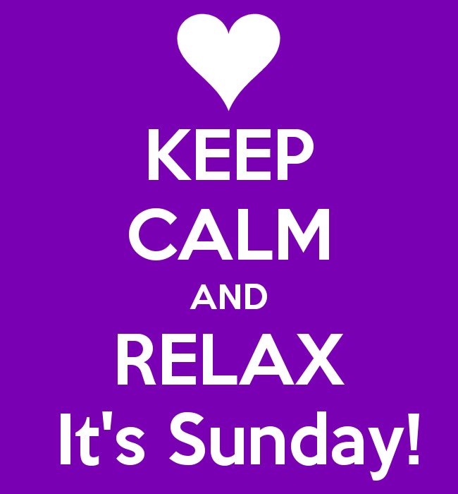 Keep Calm And Relax It's Sunday