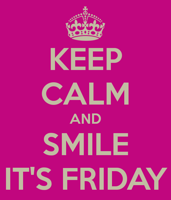 Keep Calm And Smile It's Friday