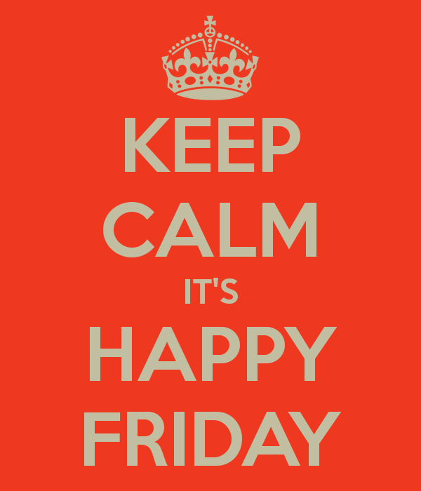 Keep Calm It's Happy Friday