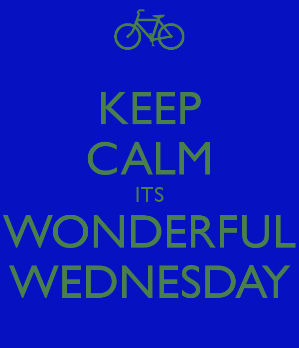 Keep Calm Its Wonderful Wednesday