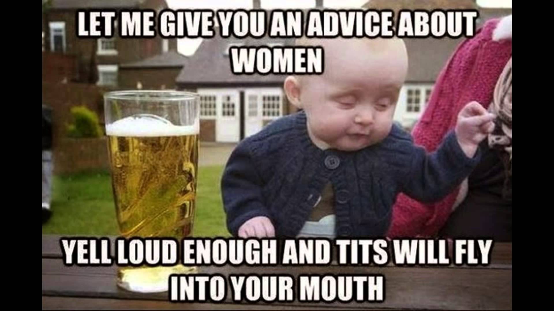 Let Me Give You An Advice About Women Funny Birthday Meme