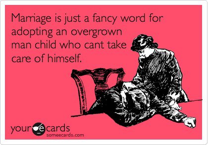 Marriage Is Just A Fancy Word For Adopting An Overgrown Funny Wedding Ecard
