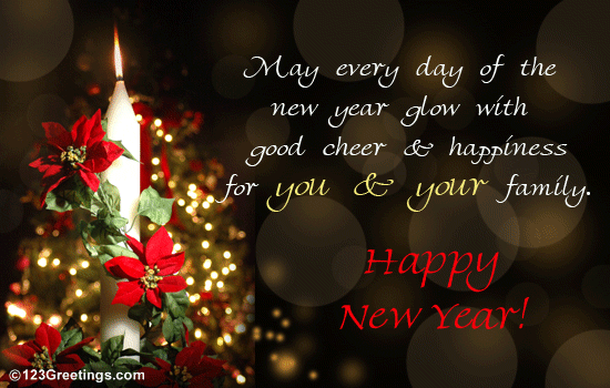 May Every Day Of The New Year Glow With Good Cheer & Happiness For You & Your Family Happy New Year