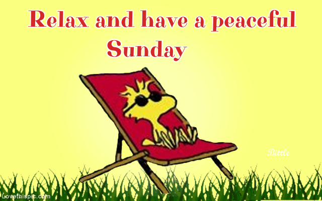 Relax And Have A Peaceful Sunday