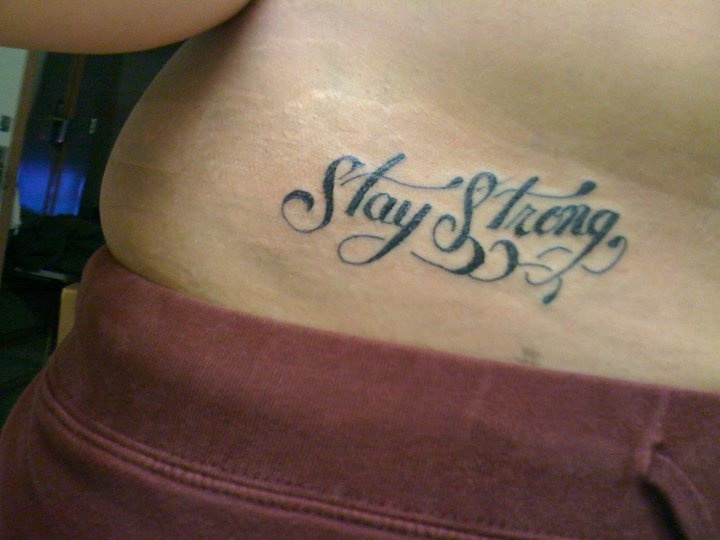 Stay Strong Tattoo on Right Hip