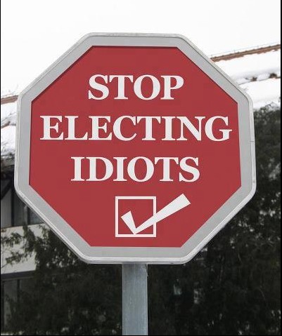 Stop Electing Idiots Very Funny Sign Board