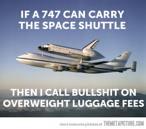 Then I Call Bullshit On Overweight Luggage Fees Funny Plane