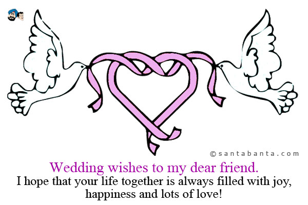 Wedding Wishes To My Dear Friend
