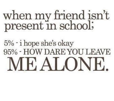 When My Friend Is Not Present In School Funny Quote