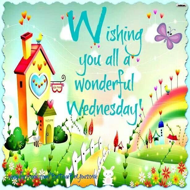 Wishing You All A Wonderful Wednesday