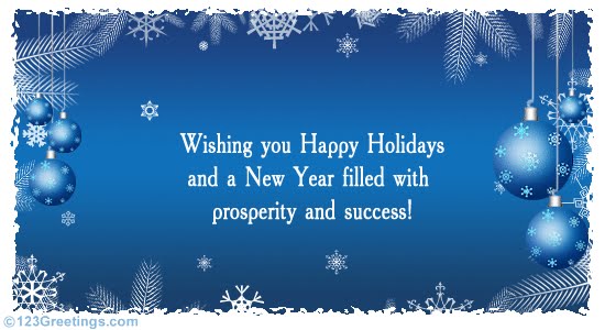Wishing You Happy Holidays And A New Year Filled With Prosperity And Success