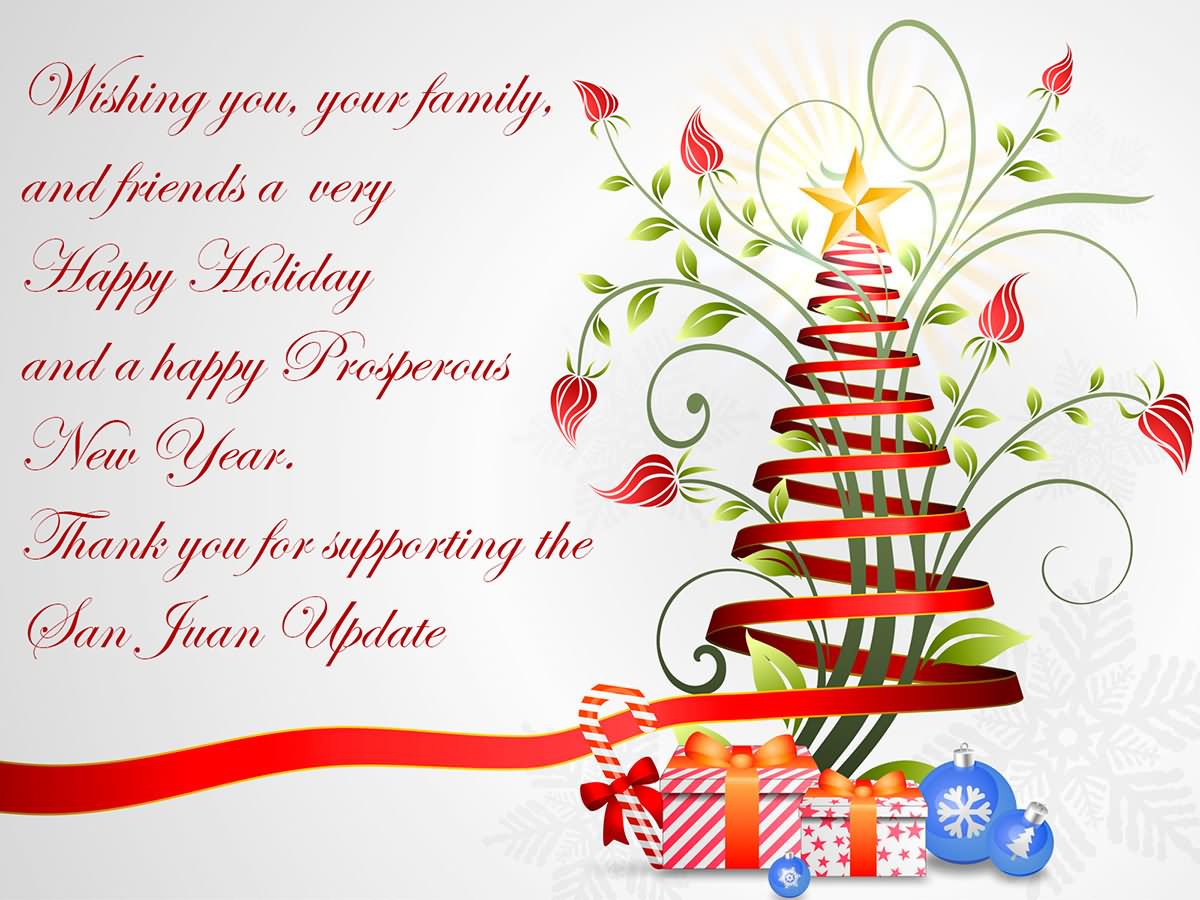 Wishing You, Your Family And Friends A Very Happy Holiday