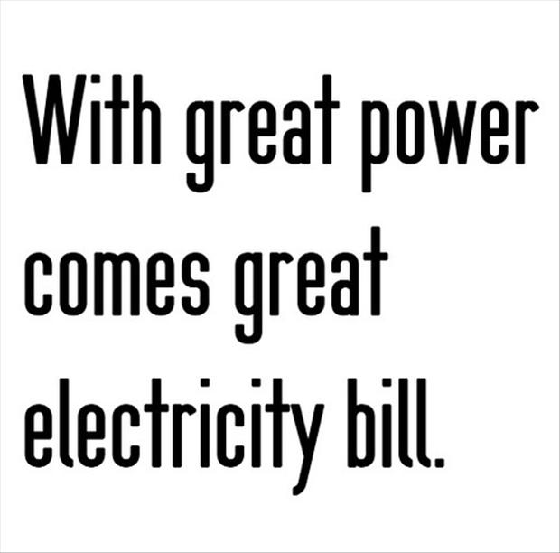 With Great Power Comes Great Electricity Bill Funny Quote